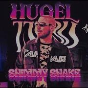 Hugel Shimmy Shake Extended Mix