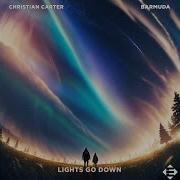 Christian Carter Barmuda Lights Go Down Extended Mix